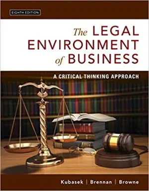 Cover of The Legal Environment Of Business: A Critical Thinking Approach by Nancy K. Kubasek, Bartley A. Brennan, M. Neil Browne