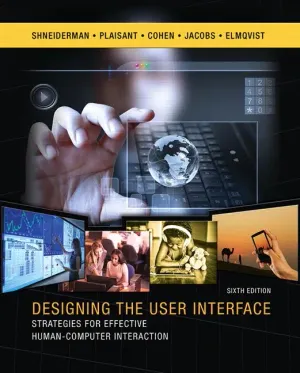 Cover of Designing The User Interface: Strategies For Effective Human-Computer Interaction by Ben Shneiderman, Catherine Plaisant, Maxine Cohen, Steven Jacobs, Niklas Elmqvist, Nicholas Diakopoulos