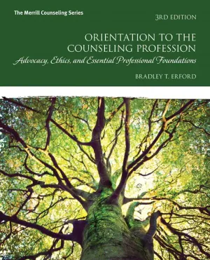 Cover of Orientation To The Counseling Profession: Advocacy, Ethics, And Essential Professional Foundations by Bradley T. Erford
