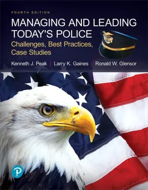 Cover of Managing And Leading Today's Police:Challenges, Best Practices, Case Studies by Kenneth Peak, Larry K Gaines, Ronald W Glensor