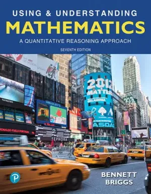 Cover of Using And Understanding Mathematics: A Quantitative Reasoning Approach, 7th Edition by Jeffrey O. Bennett, William L. Briggs