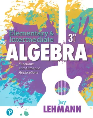 Cover of Elementary And Intermediate Algebra: Functions And Authentic Applications by Jay Lehmann