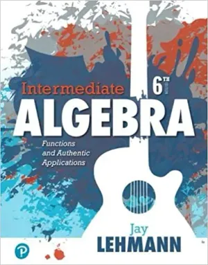 Cover of Intermediate Algebra Functions And Authentic Applications by Jay Lehmann