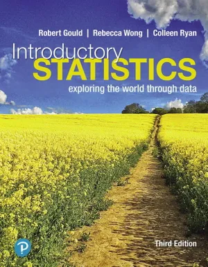 Cover of Introductory Statistics: Exploring The World Through Data by Robert Gould, Rebecca Wong, Colleen N. Ryan