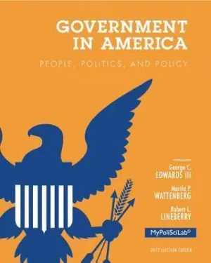 Cover of Government In America: People, Politics, And Policy by George C. Edwards III, Martin P. Wattenberg, William G. Howell