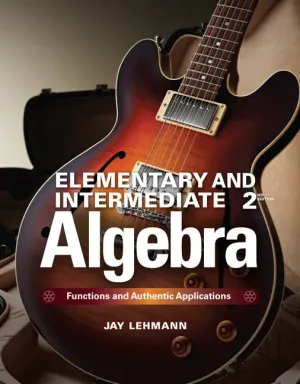 Cover of Elementary And Intermediate Algebra Functions And Authentic Applications by Jay Lehmann