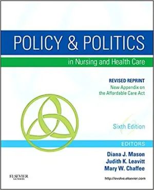 Cover of Policy And Politics In Nursing And Healthcare by Diana J. Mason, Judith K. Leavitt, Mary W. Chaffee