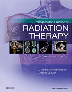 Cover of Principles And Practice Of Radiation Therapy by Charles M. Washington EdD MBA RT(T) FASRT, Dennis T. Leaver MS RT(R)(T) FASRT