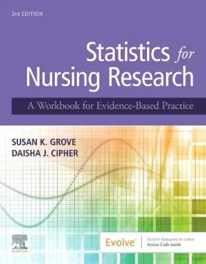 Cover of Statistics For Nursing Research: A Workbook For Evidence-Based Practice by Susan K. Grove, Daisha J. Cipher