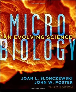 Cover of Microbiology: An Evolving Science by Joan L. Slonczewski, John W. Foster