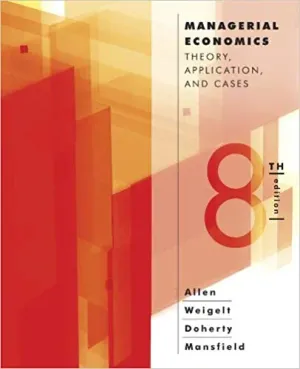 Cover of Managerial Economics: Theory, Applications, And Cases by W. Bruce Allen, Keith Weigelt, Neil A. Doherty, Edwin Mansfield