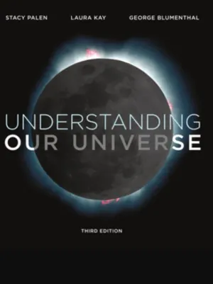 Cover of Understanding Our Universe by Stacy Palen, Laura Kay, George Blumenthal