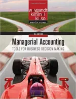 Managerial Accounting: Tools For Business Decision-Making by Jerry J. Weygandt, Paul D. Kimmel, Donald E. Kieso, Ibrahim M. Aly - Image 1