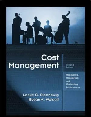 Cover of Cost Management: Measuring, Monitoring, And Motivating Performance by Leslie G. Eldenburg, Susan K. Wolcott, Liang-Hsuan Chen, Gail Cook