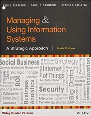 Cover of Managing And Using Information Systems: A Strategic Approach by Keri E. Pearlson, Carol S. Saunders, Dennis F. Galletta