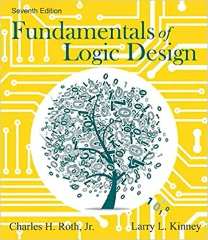 Cover of Fundamentals Of Logic Design by Charles H. Roth, Larry L Kinney