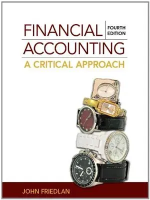 Cover of Financial Accounting: A Critical Approach 2013 by John Friedlan 9781259066528 1259066525