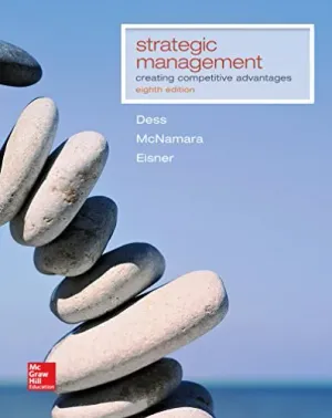 Cover of Strategic Management: Creating Competitive Advantages by Gregory Dess, Gerry McNamara, Alan Eisner, Seung-Hyun Lee