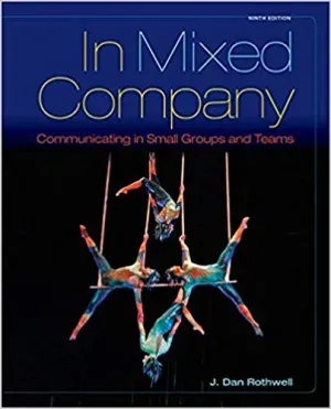 Cover of In Mixed Company: Communicating In Small Groups by J. Dan Rothwell