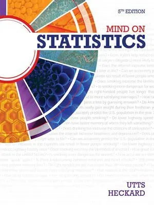 Cover of Mind On Statistics by Jessica M. Utts University of California, Irvine Robert F. Heckard Pennsylvania State University