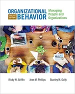 Organizational Behavior: Managing People And Organizations by Ricky W. Griffin, Jean M. Phillips, Stanley M. Gully - Image 1