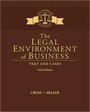 Cover of The Legal Environment Of Business: Text And Cases by Frank B. Cross, Roger LeRoy Miller