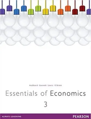 Cover of Essentials Of Economics by Glenn Hubbard, Anne Garnett, Philip Lewis, Tony O'Brien