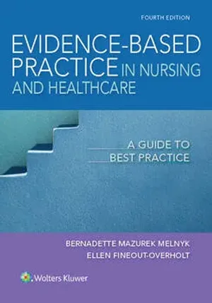 Cover of Evidence-Based Practice In Nursing And Healthcare: A Guide To Best Practice by Melnyk, Bernadette Mazurek, Ellen Fineout-overholt