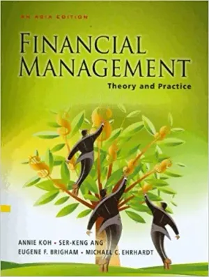 Cover of Financial Management : Theory And Practice, An by Annie Koh, Ser-Keng Ang, Eugene F. Brigham, Michael C. Ehrhardt