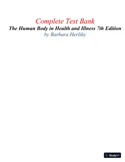 Test Bank for The Human Body in Health and Illness, 7th Edition (Chapters 1-27) - Page 1 preview image