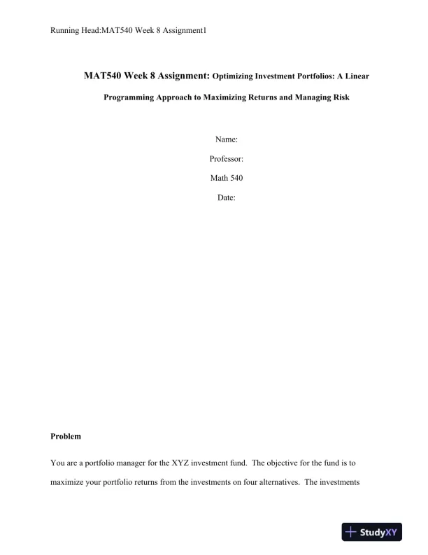 MAT540 Week 8 Assignment: Optimizing Investment Portfolios: A Linear Programming Approach to Maximizing Returns and Managing Risk - Page 1 preview image
