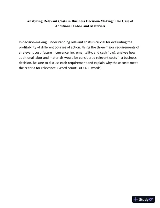 Analyzing Relevant Costs In Business Decision-Making: The Case Of Additional Labor And Materials - Page 1 preview image