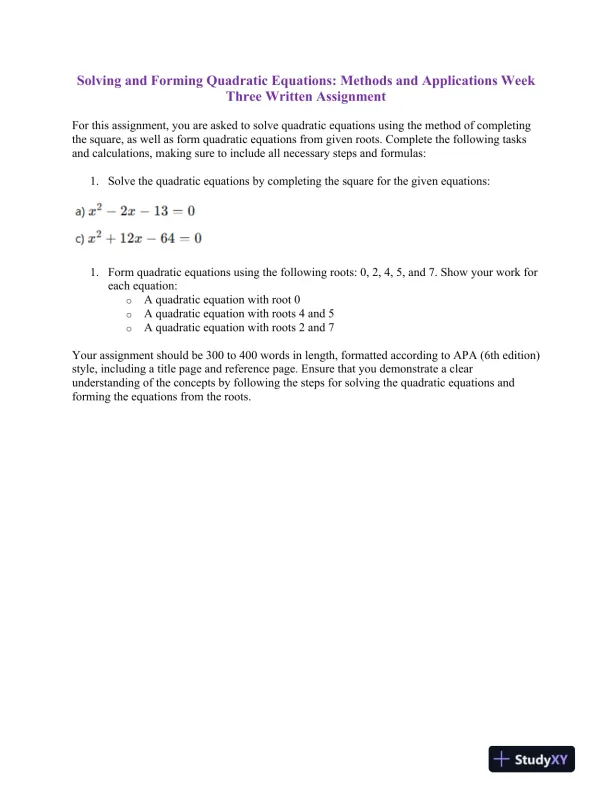 Solving and Forming Quadratic Equations: Methods and Applications Week Three Written Assignment - Page 1 preview image