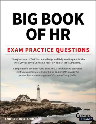 Big Book of HR Exam Practice Questions: 1000 Questions PHR, PHRi, SPHR, SPHRi and SHRM CP/SCP Certification Exams (2024) - Page 1 preview image