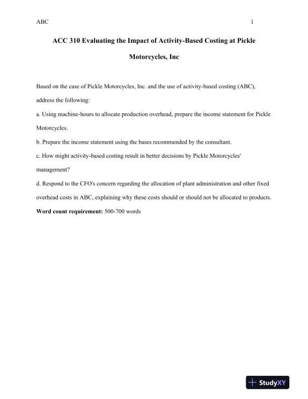 ACC 310 Evaluating the Impact of Activity-Based Costing at Pickle Motorcycles, Inc - Page 1 preview image