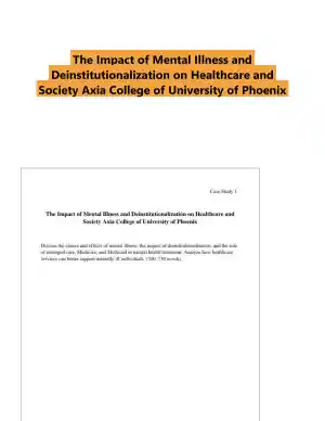 The Impact of Mental Illness and Deinstitutionalization on Healthcare and Society Axia College of University of Phoenix