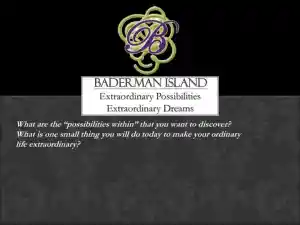 Extraordinary Possibilities, Extraordinary Dreams - Baderman Island