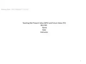 Teaching Net Present Value (NPV) And Future Value (FV) - BUS 401