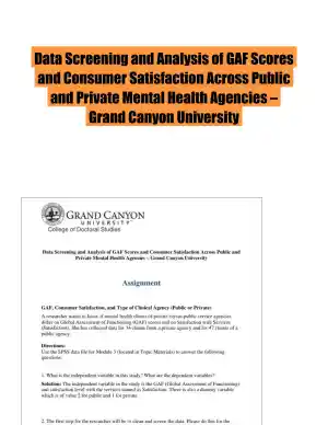 Data Screening and Analysis of GAF Scores and Consumer Satisfaction Across Health Agencies � Grand Canyon University