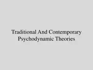 Traditional And Contemporary Psychodynamic Theories