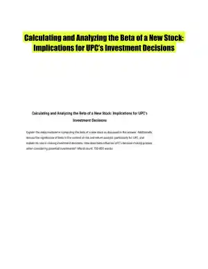 Calculating and Analyzing the Beta of a New Stock: Implications for UPC�s Investment Decisions