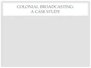 Colonial Broadcasting: A Case Study
