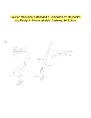 Solution Manual for Orthopaedic Biomechanics: Mechanics and Design in Musculoskeletal Systems, 1st Edition