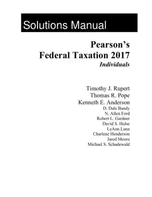 Solution Manual for Pearsons Federal Taxation 2017 Individuals, 30th Edition