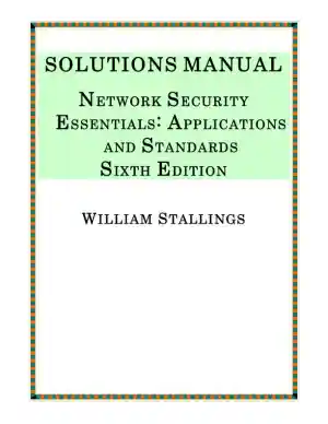 Solution Manual for Network Security Essentials: Applications and Standards, 6th Edition