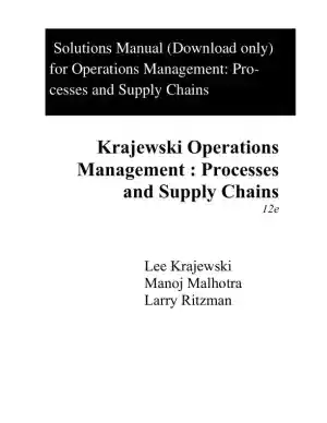 Operations Management: Processes And Supply Chains, 12th Edition Solution Manual