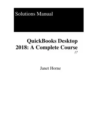Solution Manual for QuickBooks Desktop 2018: A Complete Course, 17th Edition