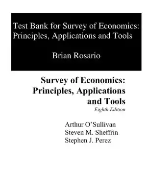 Test Bank for Survey of Economics: Principles, Applications, and Tools, 8th Edition