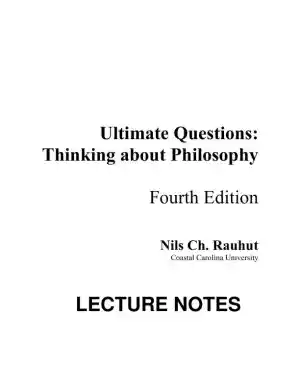 Lecture Notes For Ultimate Questions: Thinking about Philosophy, 4th Edition