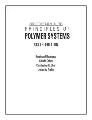 Solution Manual For Principles of Polymer Systems, 6th Edition